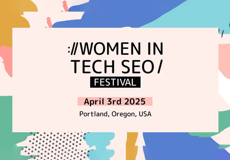 Women in Tech SEO Festival | 3 April 2025